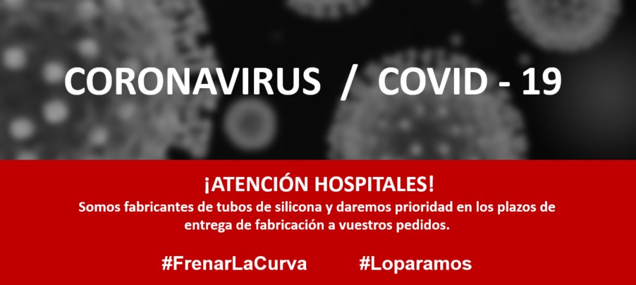 ¡ATENCIÓN HOSPITALES! Somos fabricantes de tubos de silicona y daremos prioridad en los plazos de entrega de fabricación a vuestros pedidos.